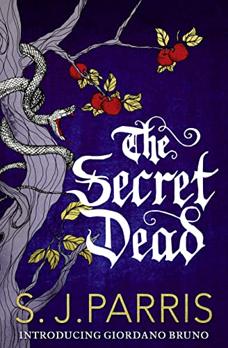 Book cover: snake and apples illustration with title "The Secret Dead" by S.J. Parris.