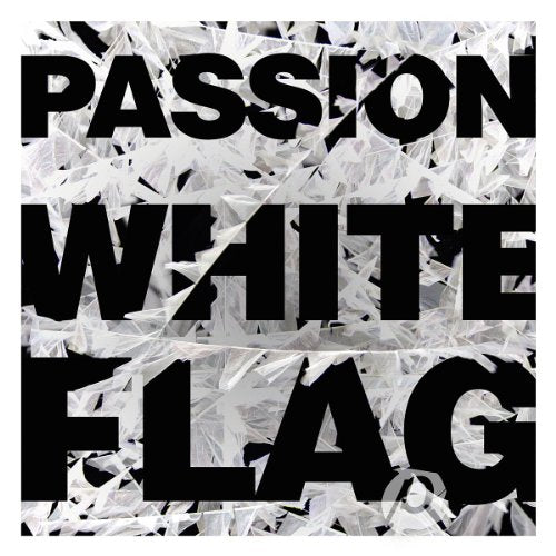 CD cover for "Passion - White Flag" with fragmented white background.