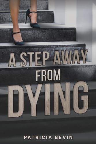 Book cover: woman’s legs on stairs with title “A Step Away From Dying.”