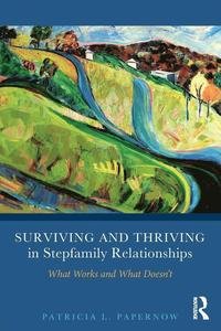 Surviving And Thriving In Stepfamily Relationships What Works And What Doesn't
