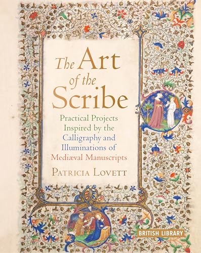 Book cover featuring ornate medieval floral borders, illuminated illustrations, and the title The Art of the Scribe.