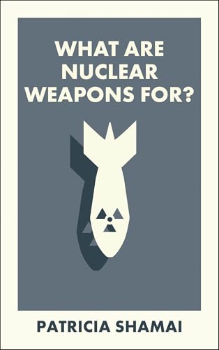 Book cover: "What Are Nuclear Weapons For?" with a bomb illustration.