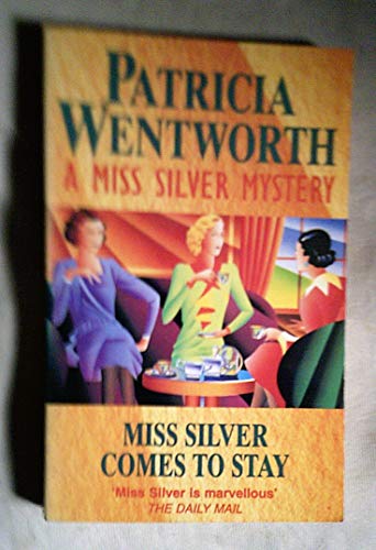 Book cover: "Miss Silver Comes to Stay" by Patricia Wentworth, featuring three women.