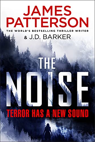 Book cover for The Noise by James Patterson and J.D. Barker featuring misty forest.