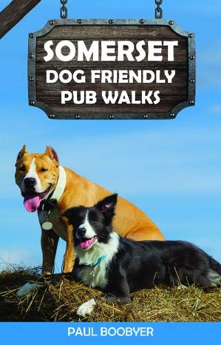 Book cover featuring two dogs under a wooden sign reading "Somerset Dog Friendly Pub Walks".