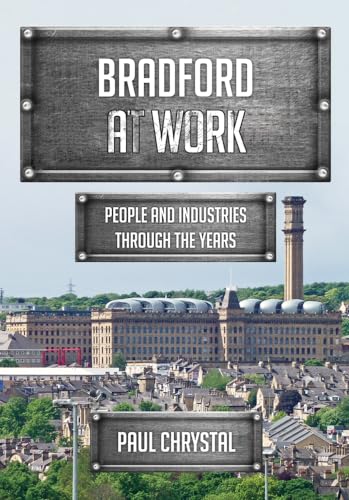 Book cover: "Bradford at Work" with industrial buildings and skyline.