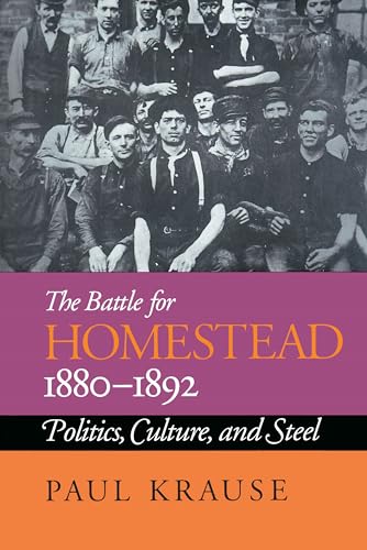 Black and white photo of workers with book cover for "The Battle for Homestead.