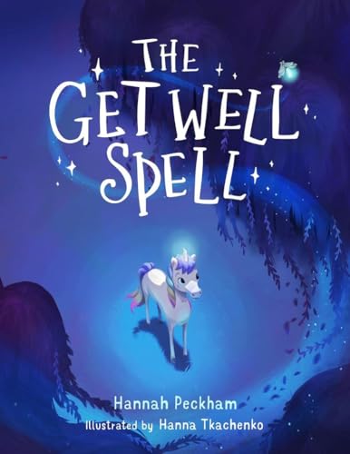 Book cover: "The Get Well Spell" with a unicorn in a blue, starry landscape.