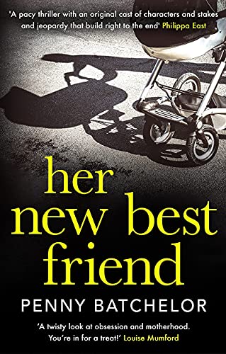 Book cover: stroller shadow, bold title "her new best friend", author Penny Batchelor.