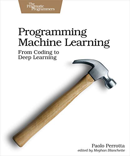 Book cover: "Programming Machine Learning" with a hammer image.