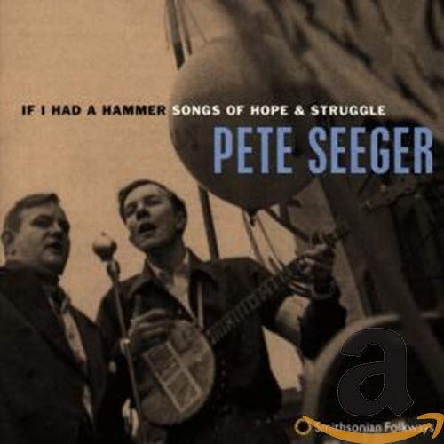 CD cover for Pete Seeger’s “If I Had a Hammer” featuring musicians.