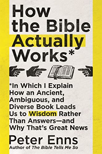 Book cover: "How the Bible Actually Works" by Peter Enns, with hands pointing inward.