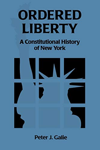 Book cover for "Ordered Liberty," a history of New York’s constitution.