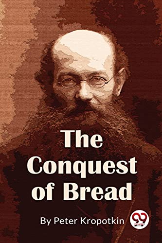 Book cover: portrait of Peter Kropotkin, title "The Conquest of Bread".