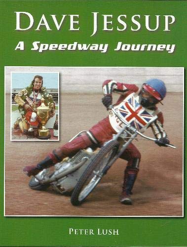 Book cover featuring speedway racer Dave Jessup in action and with trophies.