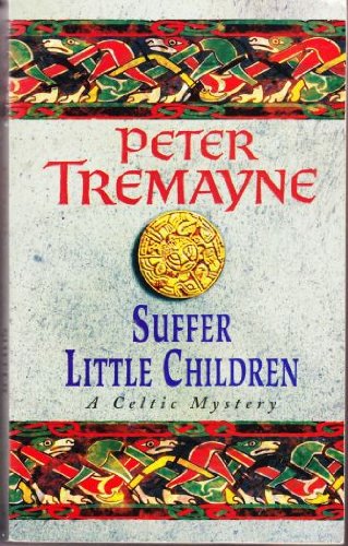 Book cover: “Suffer Little Children” by Peter Tremayne, Celtic design.