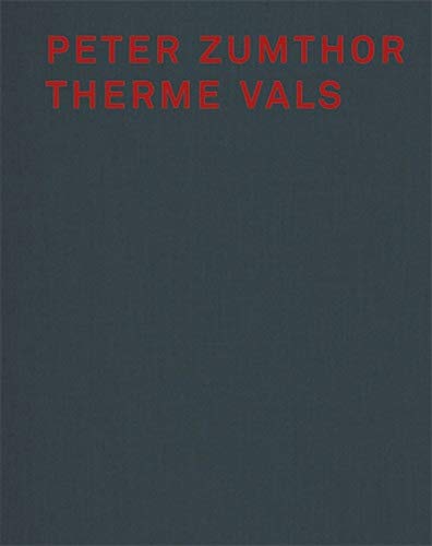 Dark gray book cover with red text: "Peter Zumthor Therme Vals".