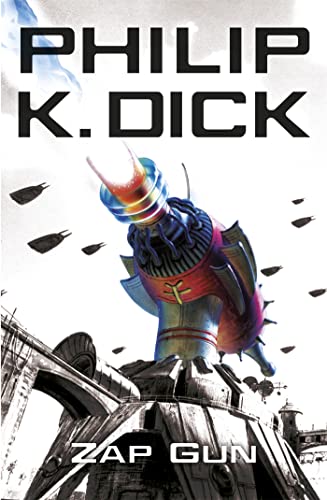Book cover for “Zap Gun” by Philip K. Dick, featuring a robot.