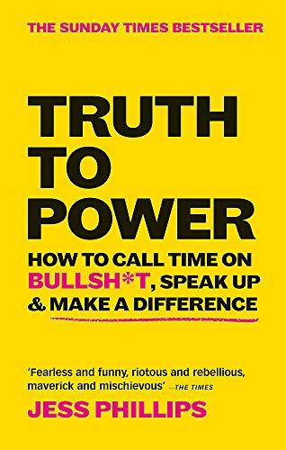 Yellow book cover with bold black and pink text: "Truth to Power" by Jess Phillips.