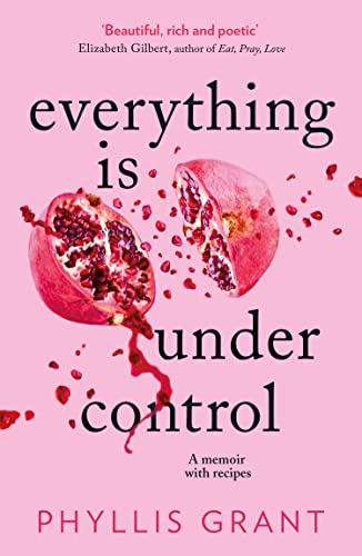 Book cover: “Everything is Under Control” with pomegranate imagery.