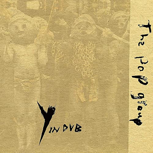Album cover with faded figures and hand-drawn text reading The Pop Group Y In Dub.