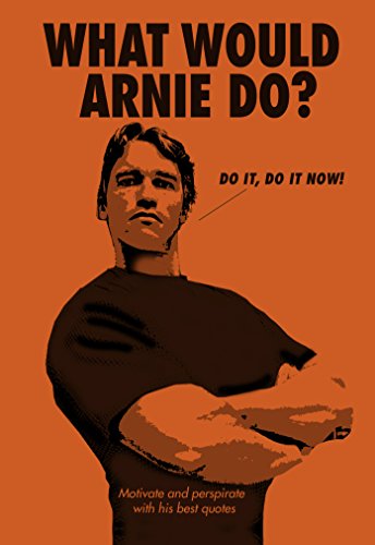 Book cover featuring Arnold Schwarzenegger with motivational text and quotes.