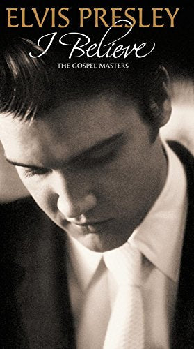 CD cover for Elvis Presley’s “I Believe – The Gospel Masters.”