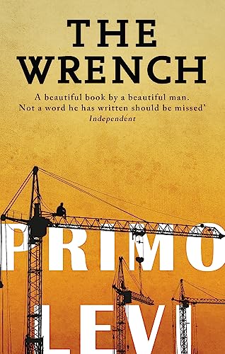 Book cover for "The Wrench" by Primo Levi, with construction cranes.