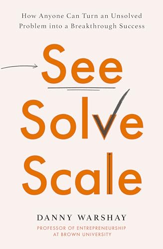 Book cover with large orange text: "See Solve Scale" and author Danny Warshay.