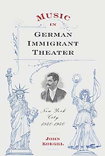 Book cover: “Music in German Immigrant Theater,” with illustrations and text.