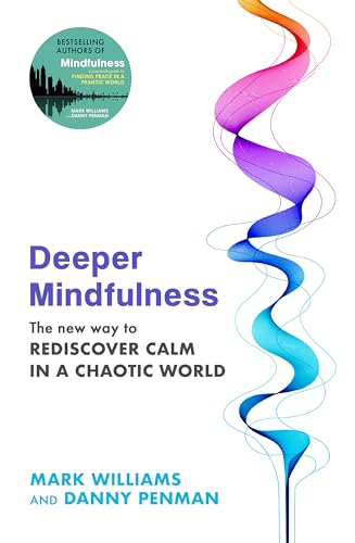 Book cover with swirling colorful ribbons and text: "Deeper Mindfulness.