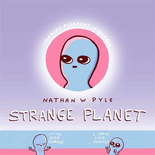 Blue alien head illustration with text: "Strange Planet" by Nathan W. Pyle.