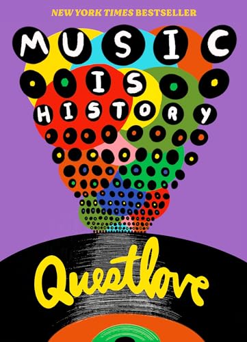 Book cover for "Music Is History" by Questlove, with colorful circles and vinyl record.