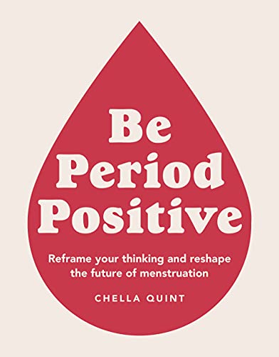 Book cover with a red droplet shape and white text: "Be Period Positive.