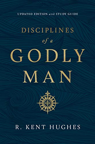 Book cover for Disciplines of a Godly Man by R. Kent Hughes with blue background.