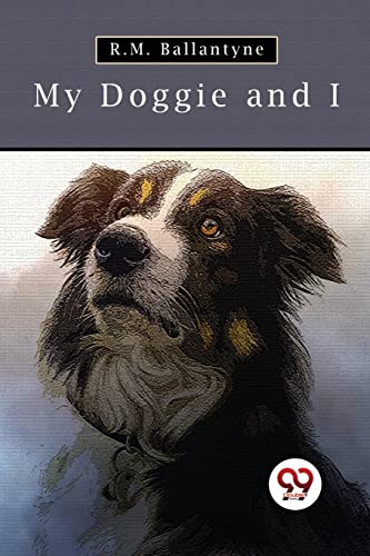 Book cover: "My Doggie and I" featuring a close-up of a brown and white dog.
