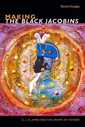 Book cover: “Making The Black Jacobins” with portrait and abstract design.