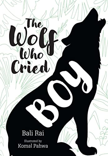 Book cover: Silhouette of a howling wolf with the title "The Wolf Who Cried Boy".