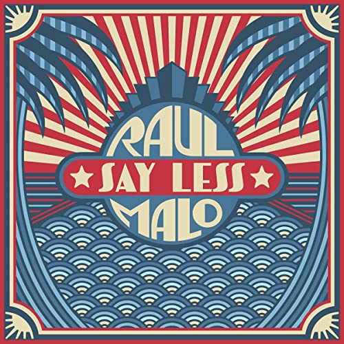Raul Malo “Say Less” vinyl album cover with red, white, and blue design.