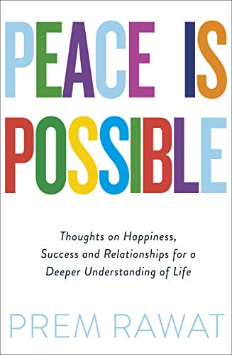 Book cover with the title Peace Is Possible in colorful letters by Prem Rawat.
