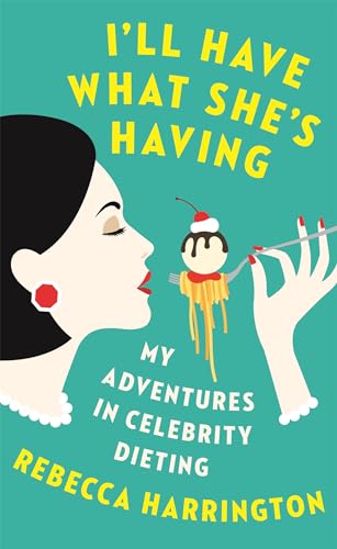 Book cover: woman with spaghetti and ice cream, title “I’ll Have What She’s Having.”