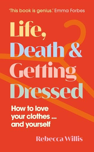 Book cover with bold text: "Life, Death & Getting Dressed" by Rebecca Willis.