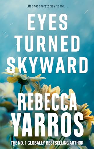 Book cover: "Eyes Turned Skyward" by Rebecca Yarros with yellow flowers.