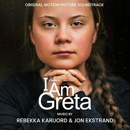 Greta Thunberg portrait with film title "I Am Greta" and soundtrack credits.
