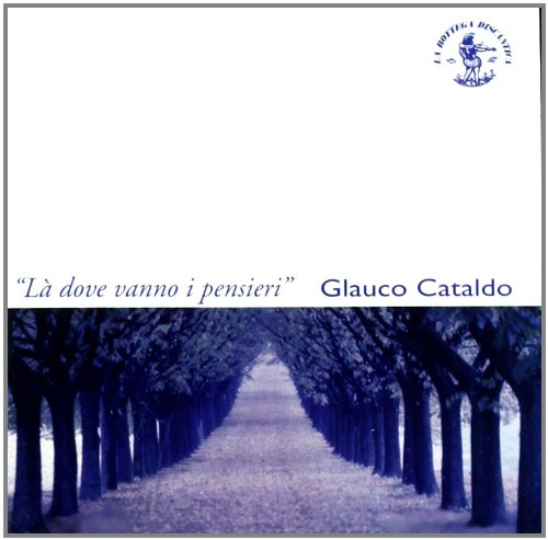 CD cover with a tree-lined road and text: “Là dove vanno i pensieri”.
