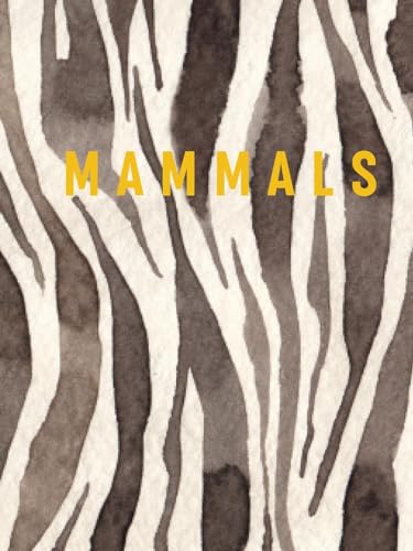 Book cover with “MAMMALS” in gold text over a zebra-like pattern.