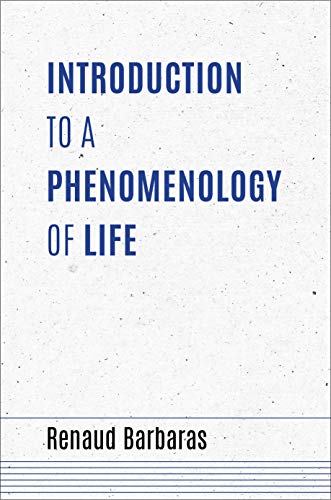 Book cover: "Introduction to a Phenomenology of Life" by Renaud Barbaras.