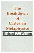Book cover: "The Breakdown of Cartesian Metaphysics" by Richard A. Watson.
