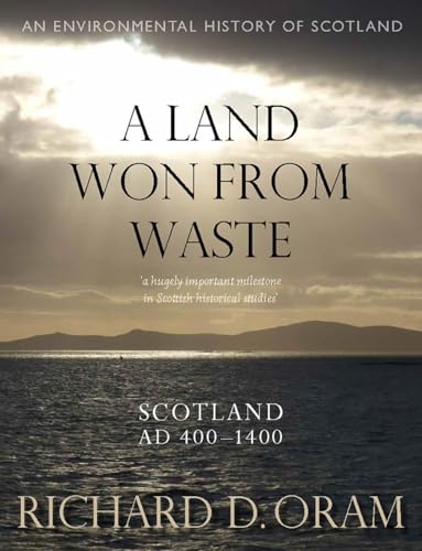 Book cover: “A Land Won from Waste,” Scottish history, seascape background.