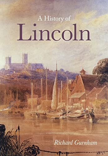 Book cover: “A History of Lincoln” with a historical waterside scene.